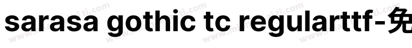 sarasa gothic tc regularttf字体转换